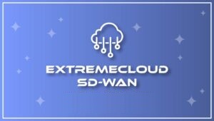 ExtremeCloud SD-WAN